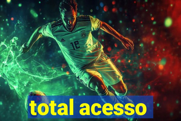 total acesso